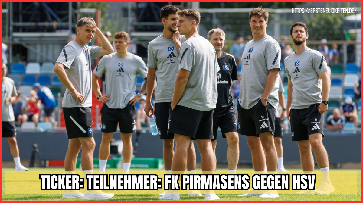 ticker: teilnehmer: fk pirmasens gegen hsv