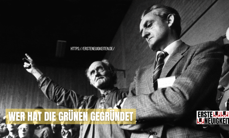 wer hat die grünen gegründet