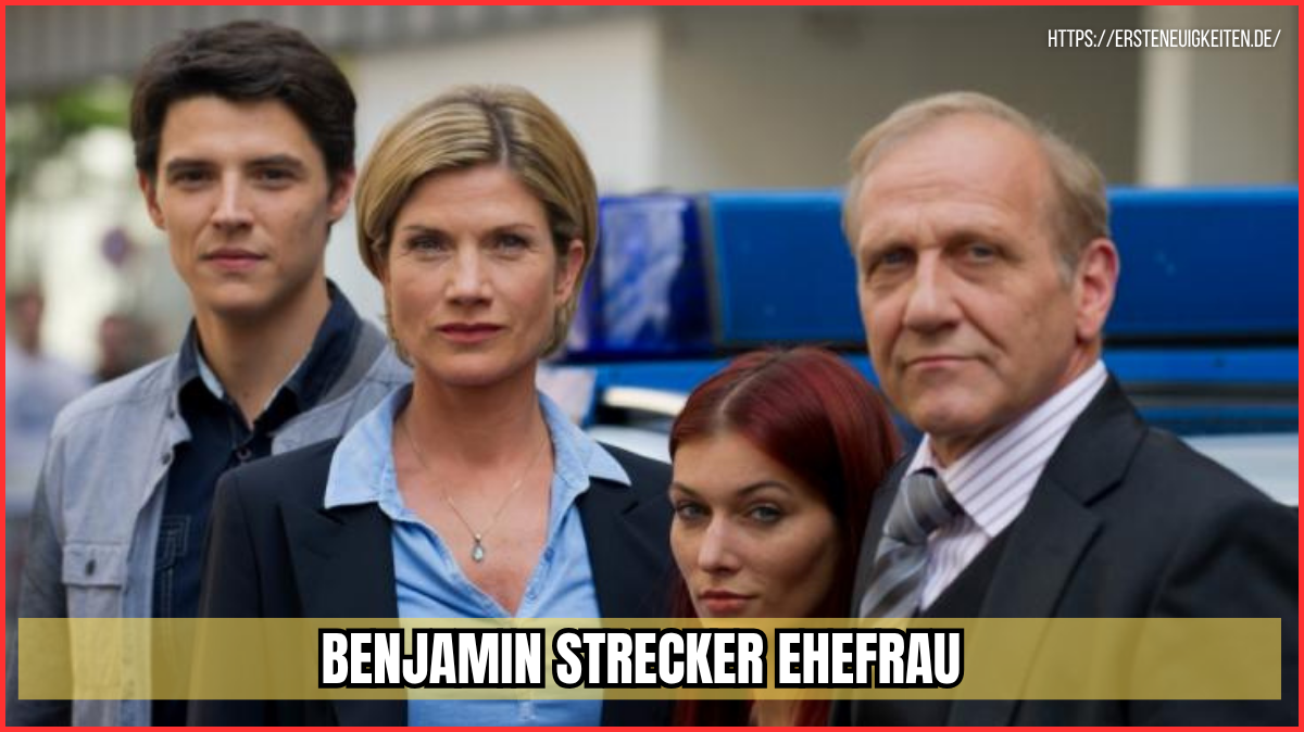 benjamin strecker ehefrau
